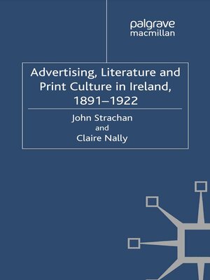 cover image of Advertising, Literature and Print Culture in Ireland, 1891-1922